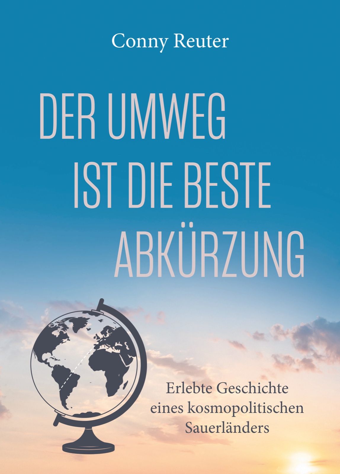Buchcover „Der Umweg ist die beste Abkürzung“ von Conny Reuter: ein Globus vor Abendhimmel